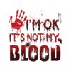 im-ok-its-not-my-blood-horror-halloween-svg