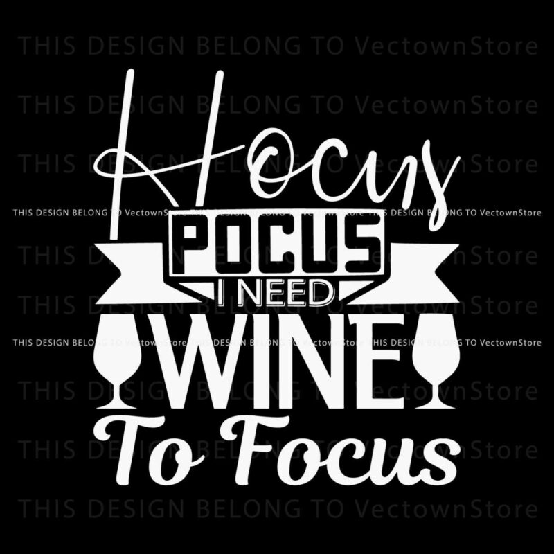 hocus-pocus-i-need-wine-to-focus-svg