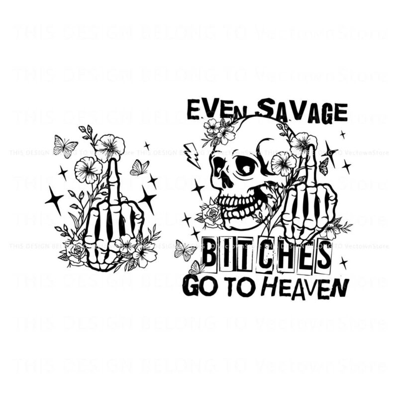 even-savage-bitches-go-to-heaven-svg