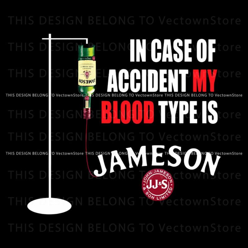 in-case-of-accident-my-blood-type-is-jameson-svg