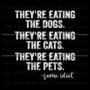 theyre-eating-the-dogs-the-cats-the-pets-trump-quote