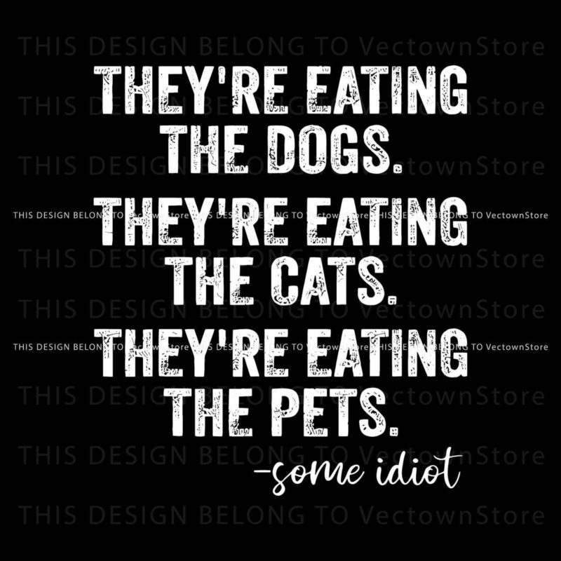 theyre-eating-the-dogs-the-cats-the-pets-trump-quote