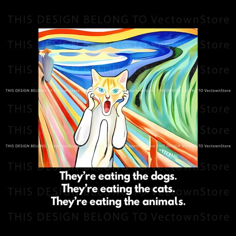 the-scream-theyre-eating-the-dogs-theyre-eating-the-cats-meme