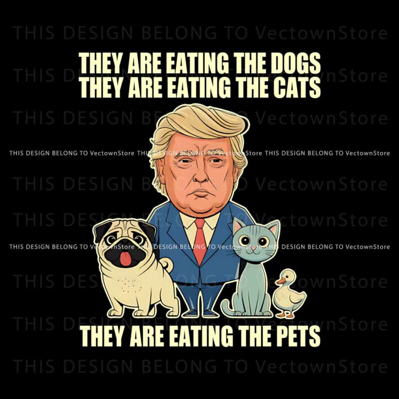 they-are-eating-the-dogs-they-are-eating-the-cats-they-are-eating-the-pets-png