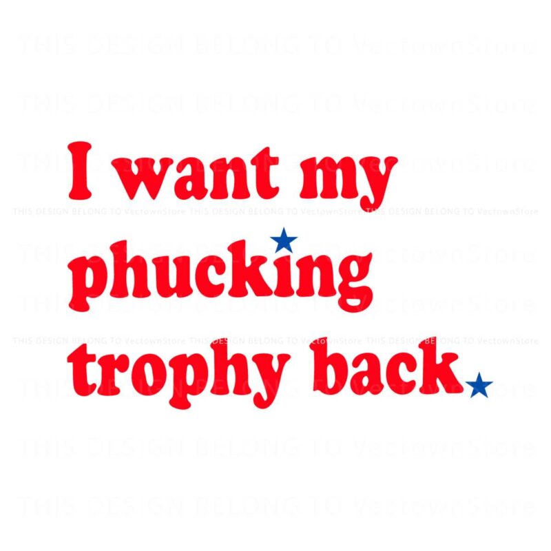 philly-baseballi-want-my-fucking-trophy-back-svg