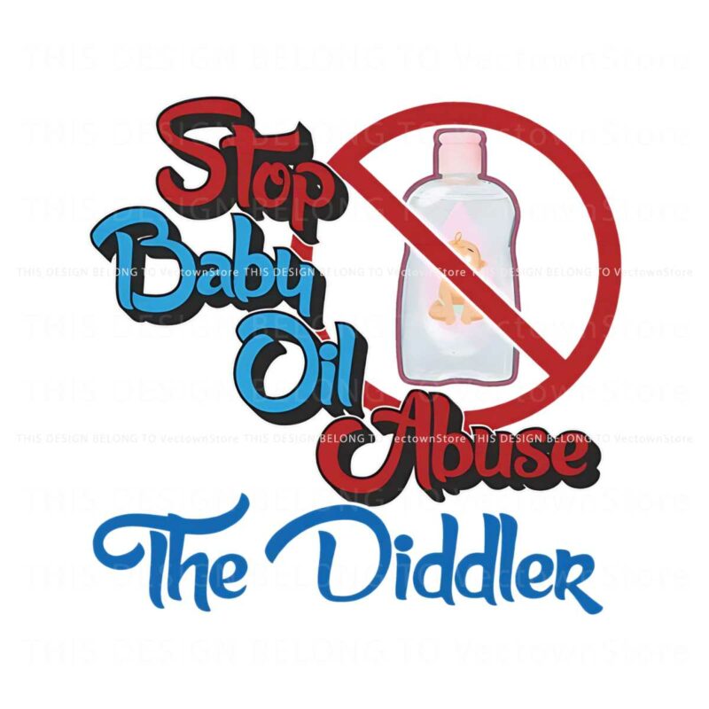 stop-baby-oil-abuse-the-didder-funny-quote-png