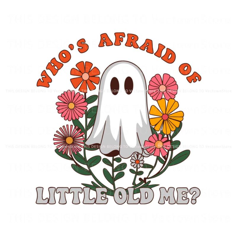 halloween-whos-afraid-of-little-old-me-ghost-svg