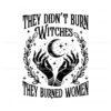 they-didnt-burn-witches-they-burned-women-kamala-harris-kamala-harris-svg