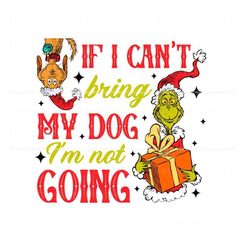 retro-vintage-if-i-cant-bring-my-dog-im-not-going-grinch-quote-svg