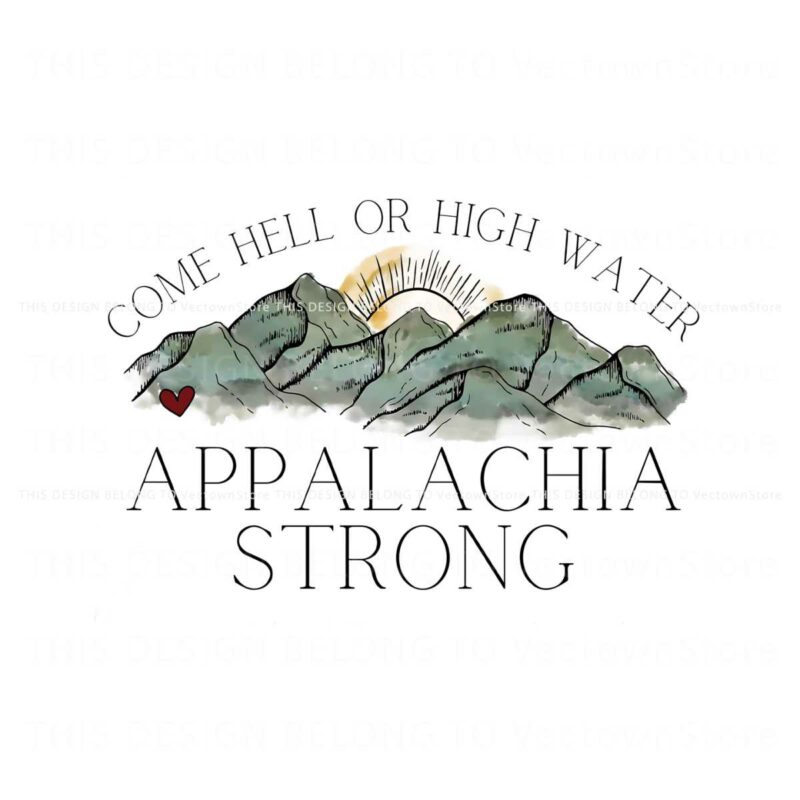 vintage-come-hell-or-high-water-appalachia-strong-mountain-png