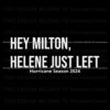 hey-milton-helene-just-left-hurricane-season-2024-svg