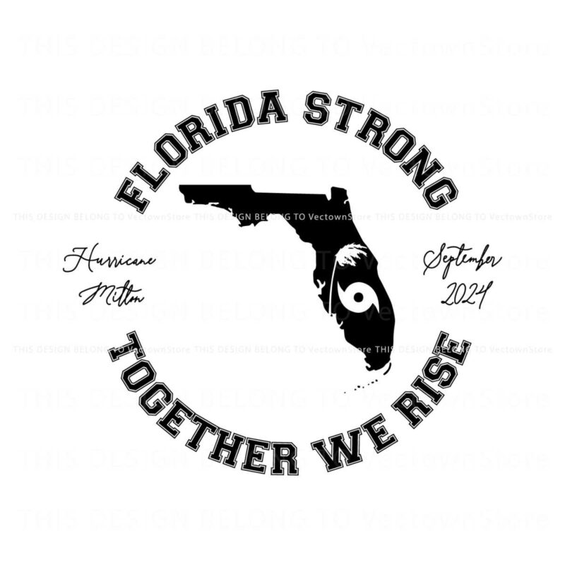 florida-strong-together-we-rise-hurricane-milton-september-2024-svg