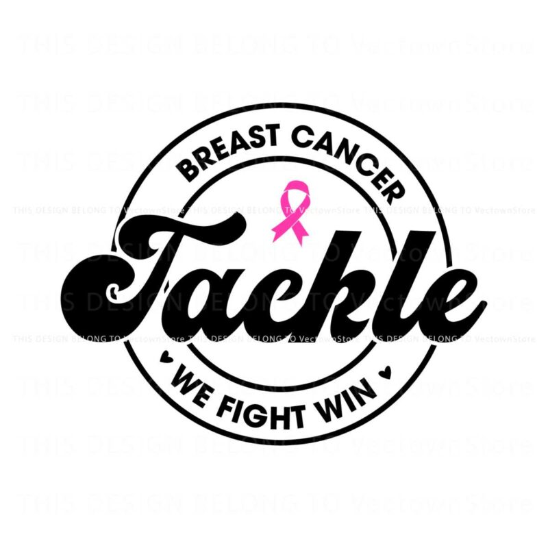 tackle-breast-cancer-we-fight-win-pink-ribbon-svg