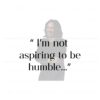 kamala-harris-im-not-aspiring-to-be-humble-quote-election-2024-png