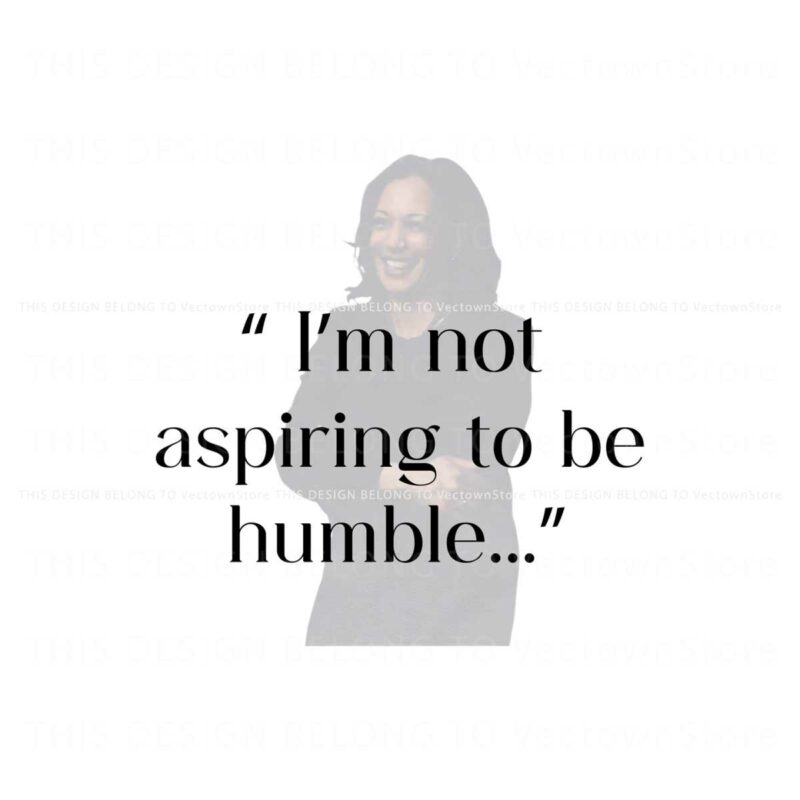 kamala-harris-im-not-aspiring-to-be-humble-quote-election-2024-png