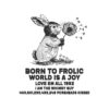 born-to-frolic-world-is-a-joy-svg