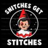 Elf On A Shelf SVG Snitches End Up with Stitches