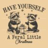 Have Yourself A Feral Little Christmas Raccoon Santa Hat SVG