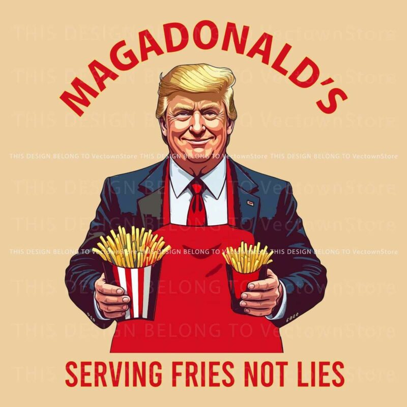 Hilarious Trump Fries Magadonalds Serves Fries Not Lies PNG