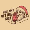 Retro Vintage You Aint Gettin Shit Funny Santa Claus SVG