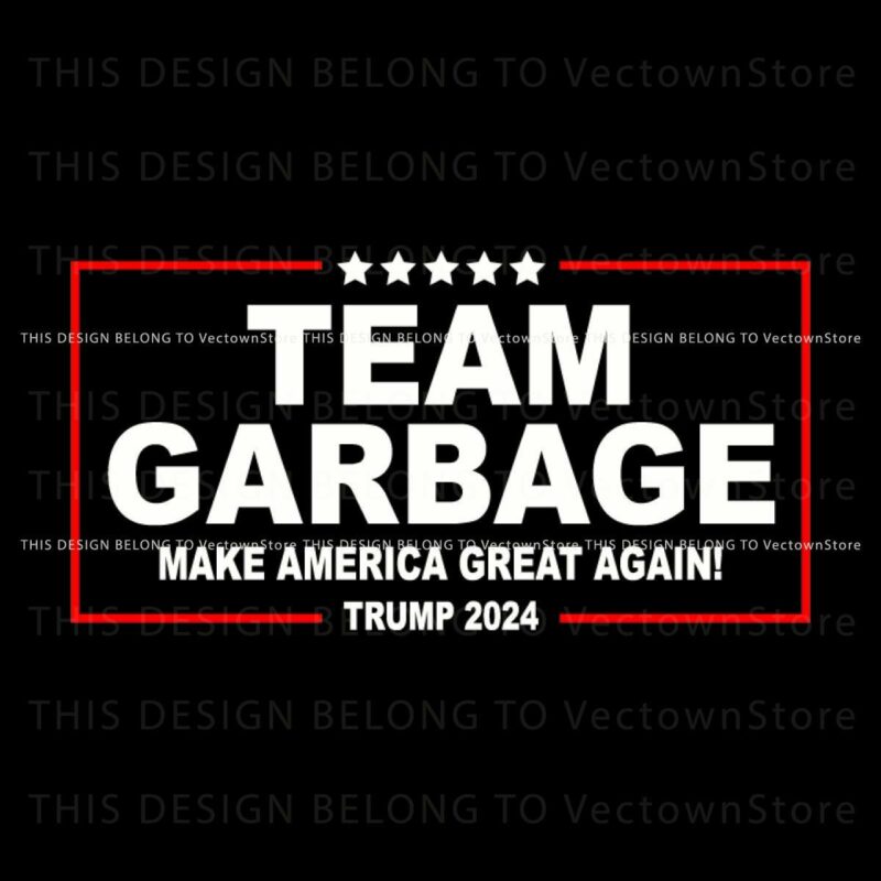 Trump 2024 SVG Team Garbage for Making America Great