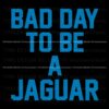 Dan Campbell Bad Day To Be A Jaguar SVG