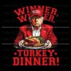 Funny Trump Winner Winner Turkey Dinner PNG