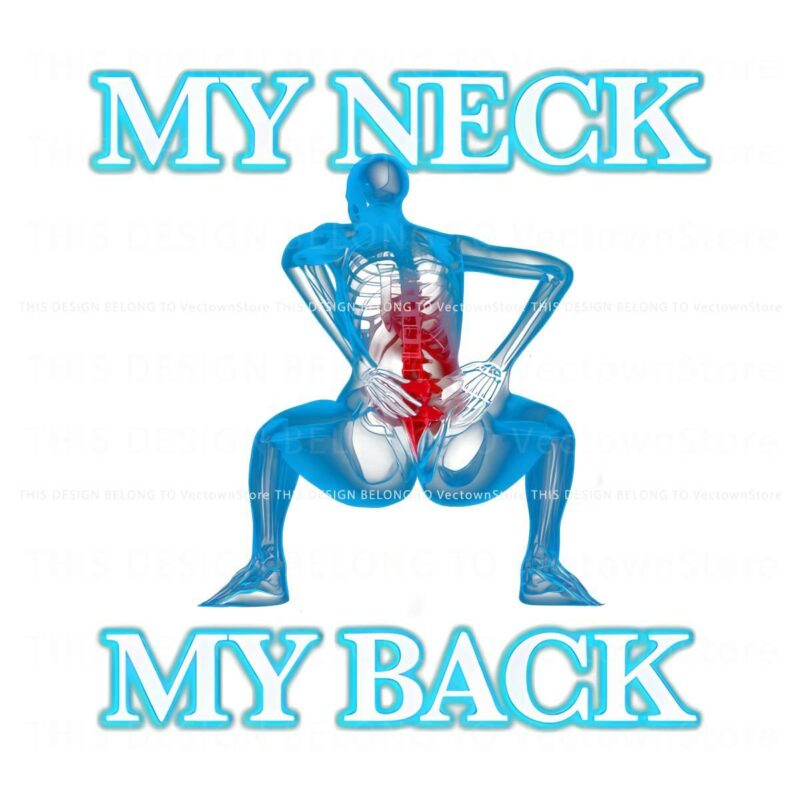 Humorous My Neck My Back Meme PNG