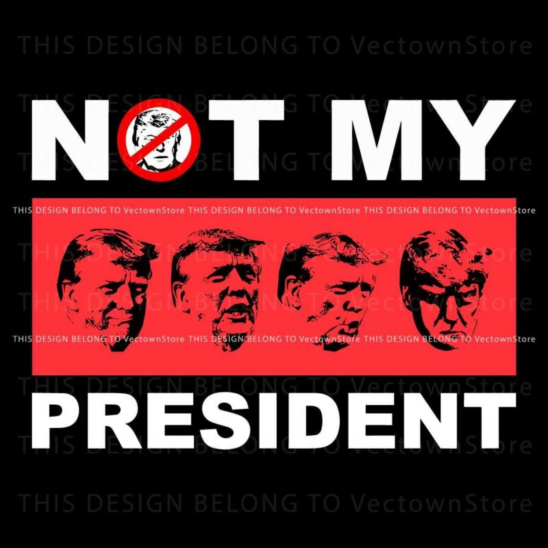 Not My President Anti Trump SVG