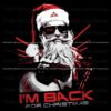 Terminator Santa Claus Im Back For Christmas PNG