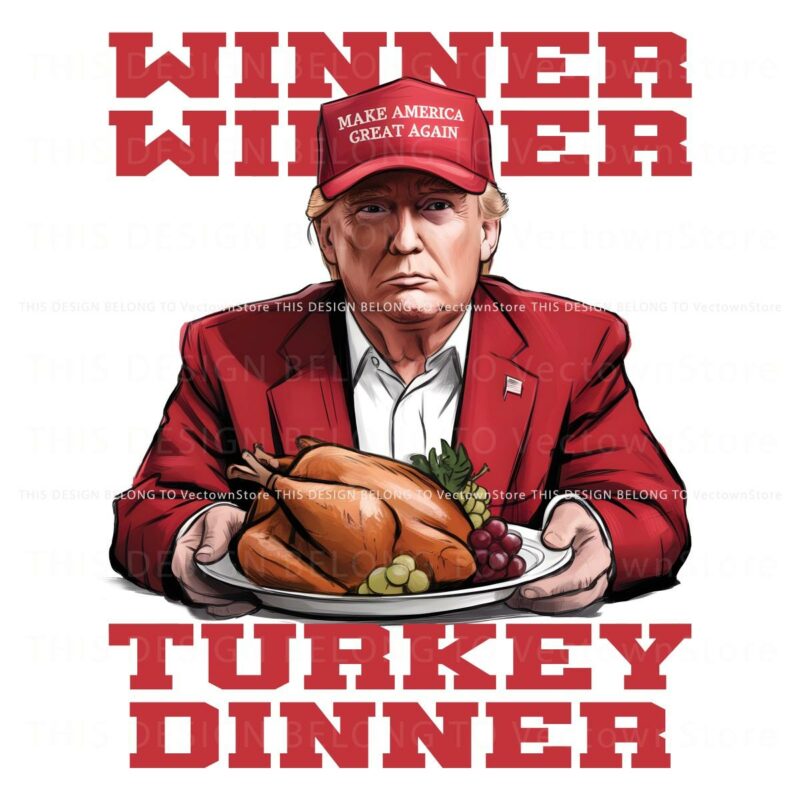 Trump Won Winner Winner Turkey Dinner Thanksgiving PNG