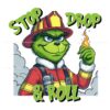 Stop Drop And Roll Grinch Christmas Fireman PNG