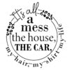 Lifes a Mess Home Car Hair More in SVG Style