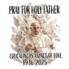 Honoring Pope Francis Memorial PNG Tribute 19362025