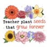 Retro Floral Teachers Sow Seeds for Eternal Growth PNG